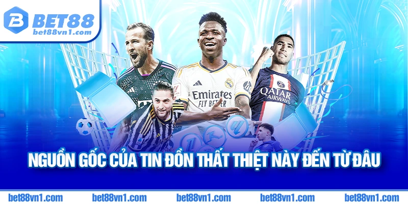 Nguồn gốc của tin đồn thất thiệt về BET88 phá sản đến từ đâu?
