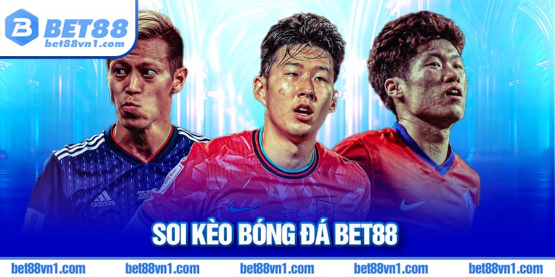 soi kèo bóng đá BET88