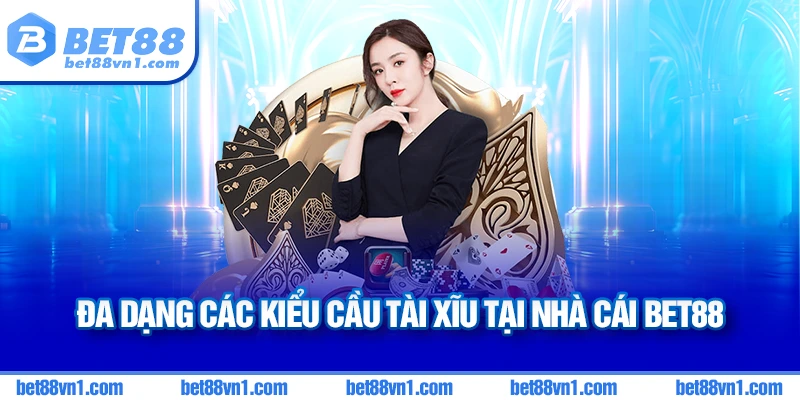 Các kiểu cầu điển hình khi soi cầu tài xĩu BET88