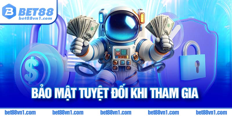 Bảo mật tuyệt đối khi đăng ký BET88