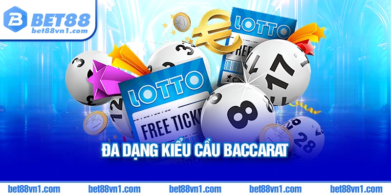 Đa dạng kiểu soi cầu baccarat BET88