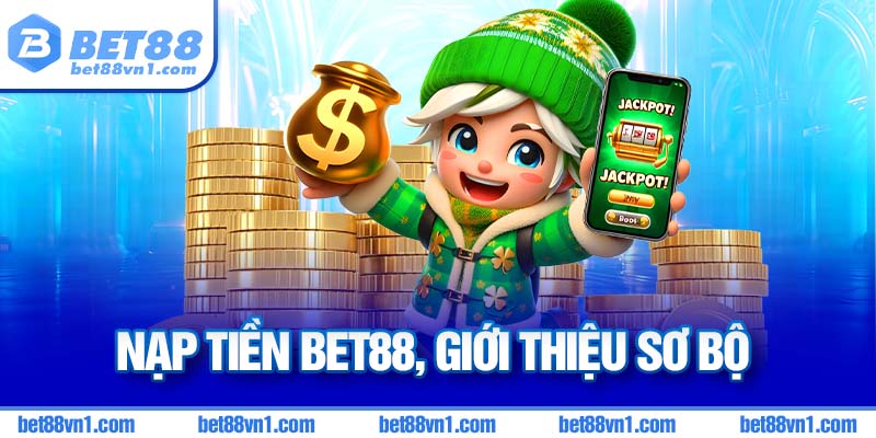 Nạp tiền bet88 nhanh chóng