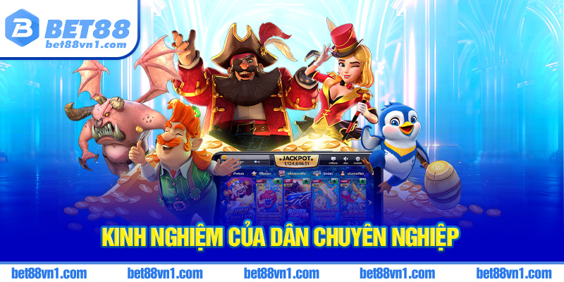 Kinh nghiệm của dân kỳ cựu dành cho newbie khi tham gia xổ số BET88